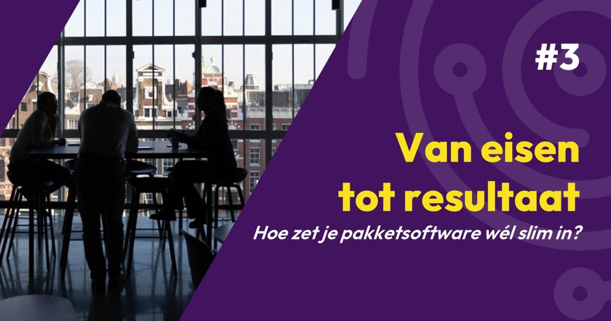 Pakketsoftware: van eisen tot resultaat | Adviescollege ICT-toetsing